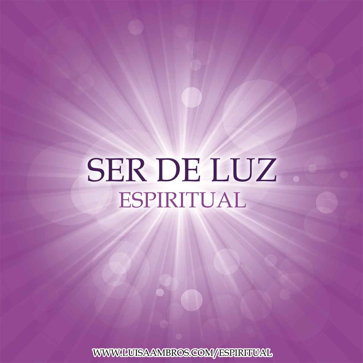 Ser de Luz Espiritual (Você se Surpreenderá!) Luisa Ambros